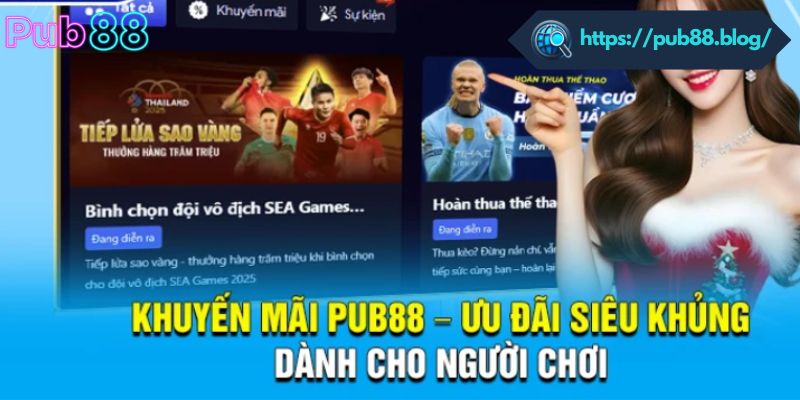 Khuyến Mãi PUB88 - Nhận Ngay Ưu Đãi Tăng Vốn Siêu Khủng Đừng quên lưu ý quan trọng khi áp dụng khuyến mãi PUB88